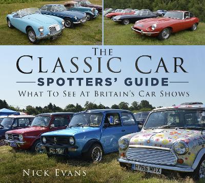 The Classic Car Spotters' Guide: What to See at Britain's Car Shows book