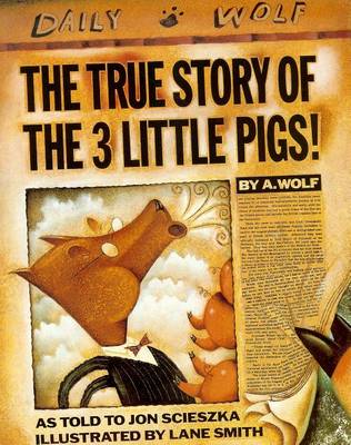 The True Story of the Three Little Pigs by Jon Scieszka