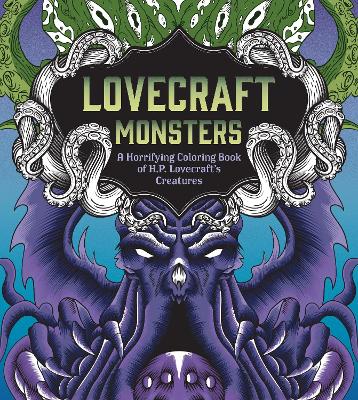 Lovecraft Monsters: A Horrifying Coloring Book of H. P. Lovecraft’s Creature book
