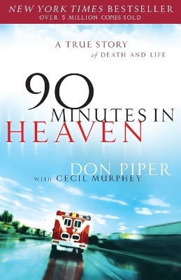 90 Minutes in Heaven: A True Story of Death & Life book