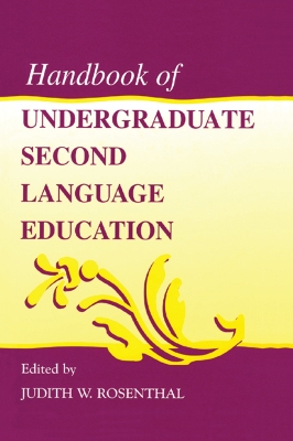 Handbook of Undergraduate Second Language Education by Judith W Rosenthal