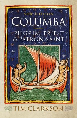 Columba: Pilgrim, Priest & Patron Saint book