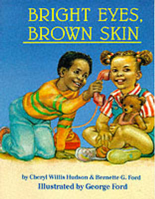 Bright Eyes, Brown Skin by Cheryl Willis Hudson