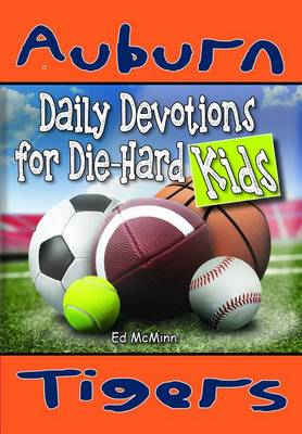 Daily Devotions for Die-Hard Kids Auburn Tigers book
