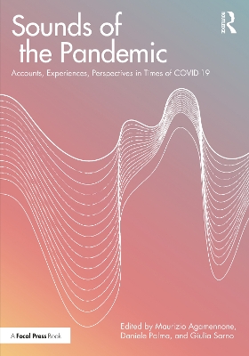 Sounds of the Pandemic: Accounts, Experiences, Perspectives in Times of COVID-19 by Maurizio Agamennone