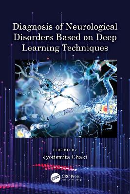 Diagnosis of Neurological Disorders Based on Deep Learning Techniques by Jyotismita Chaki