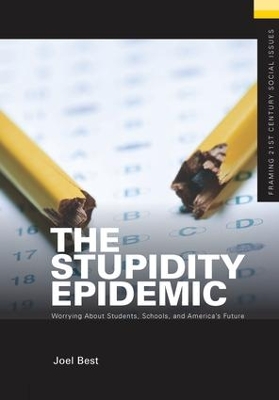 The Stupidity Epidemic by Joel Best