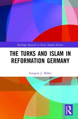 Turks and Islam in Reformation Germany book