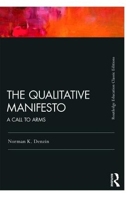 The Qualitative Manifesto: A Call to Arms by Norman K. Denzin