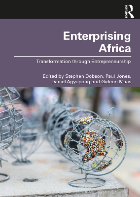 Enterprising Africa: Transformation through Entrepreneurship by Stephen Dobson