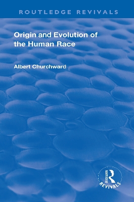 Revival: Origin and Evolution of the Human Race (1921) by Albert Churchwood