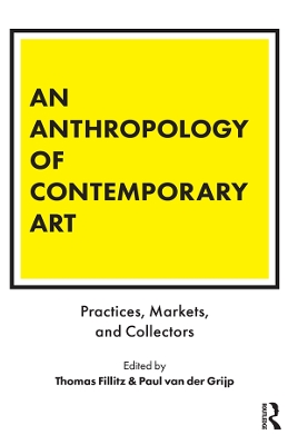 An Anthropology of Contemporary Art by Thomas Fillitz