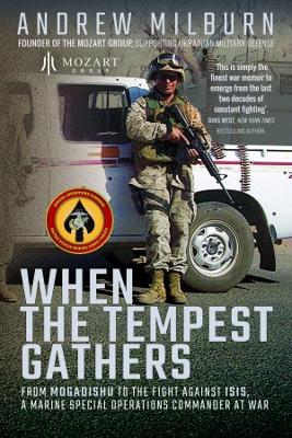 When the Tempest Gathers: From Mogadishu to the Fight Against ISIS, a Marine Special Operations Commander at War book