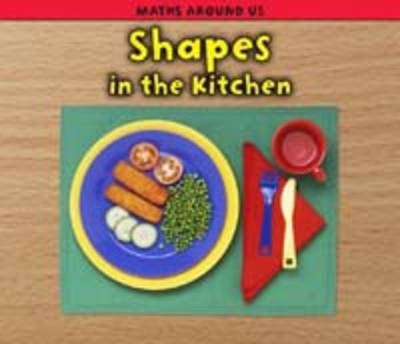 Shapes in the Kitchen by Tracey Steffora