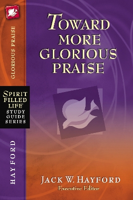 Toward More Glorious Praise book