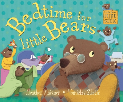 Little Bears Hide and Seek: Bedtime for Little Bears by Heather Maisner