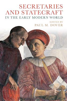 Secretaries and Statecraft in the Early Modern World book