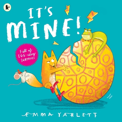 It's Mine! by Emma Yarlett