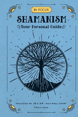 In Focus Shamanism: Your Personal Guide: Volume 13 book
