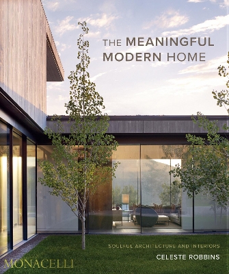 The Meaningful Modern Home: Soulful Architecture and Interiors book