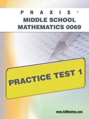 Praxis II Middle School Mathematics 0069 Practice Test 1 book