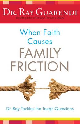 When Faith Causes Family Friction book