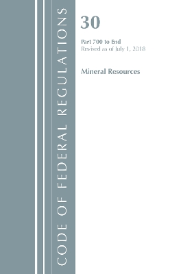 Code of Federal Regulations, Title 30 Mineral Resources 700-End, Revised as of July 1, 2018 book
