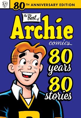 Best Of Archie Comics: 80 Years, 80 Stories. The book