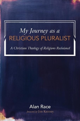 My Journey as a Religious Pluralist by Alan Race