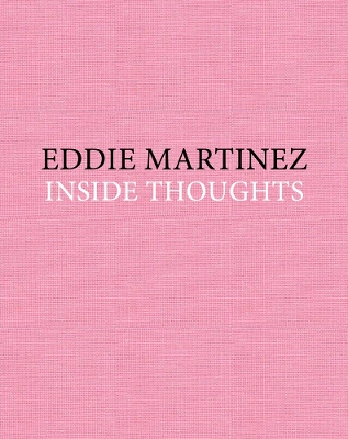 Eddie Martinez: Inside Thoughts book