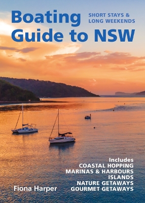 Boating Guide to NSW: Short Stays & Long Weekends book