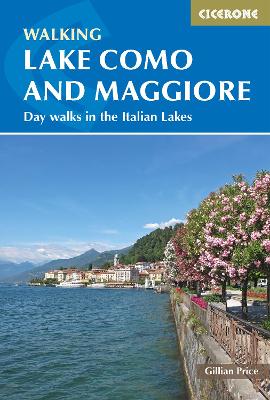 Walking Lake Como and Maggiore: Day walks in the Italian Lakes book