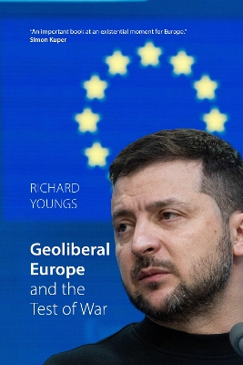 Geoliberal Europe and the Test of War book