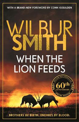 When the Lion Feeds: The book that started it all by Wilbur Smith