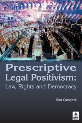Prescriptive Legal Positivism: Law, Rights and Democracy book