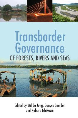 Transborder Governance of Forests, Rivers and Seas book