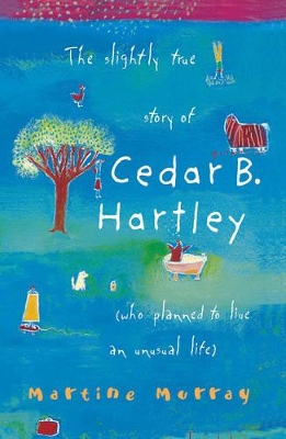 Slightly True Story of Cedar B. Hartley book