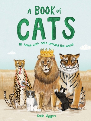 A Book of Cats: At home with cats around the world by Katie Viggers