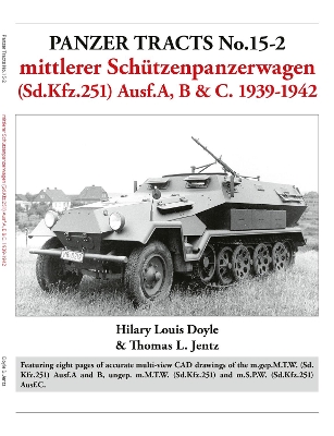 Panzer Tracts No.15-2: mittlerer Schützenpanzerwagen (Sd.Kfz.251) Ausf.A, B & C. 1939-1942 book