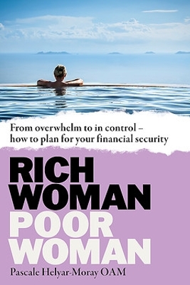 Rich Woman, Poor Woman: From overwhelm to in control how to plan for your financial security book