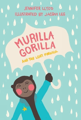 Murilla Gorilla And The Lost Parasol by Jennifer Lloyd