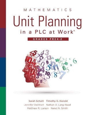 Mathematics Unit Planning in a Plc at Work(r), Grades Prek-2: (A Plc at Work Guide to Planning Mathematics Units for Prek-2 Classrooms) book