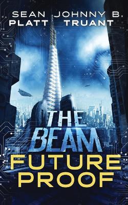 Future Proof: A stand-alone novel in the world of The Beam book