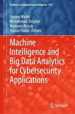 Machine Intelligence and Big Data Analytics for Cybersecurity Applications book
