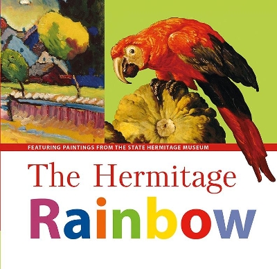 Hermitage Rainbow: Featuring Paintings from the State Hermitage Museum book