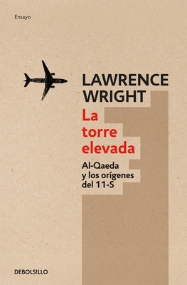The La torre elevada / The Looming Tower by Lawrence Wright