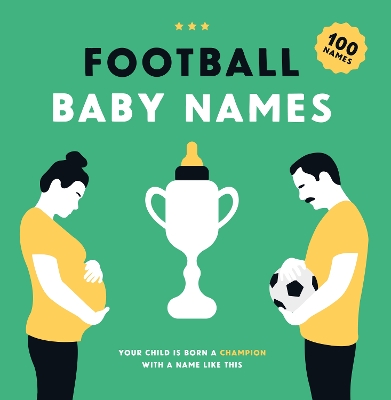 Football Baby Names: Your Child is Born a Champion with a Name Like This book