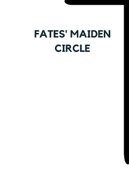 Fates' Maiden Circle book