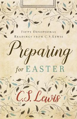 Preparing for Easter: Fifty Devotional Readings by C. S. Lewis