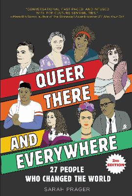 Queer, There, and Everywhere:: 27 People Who Changed the World by Sarah Prager